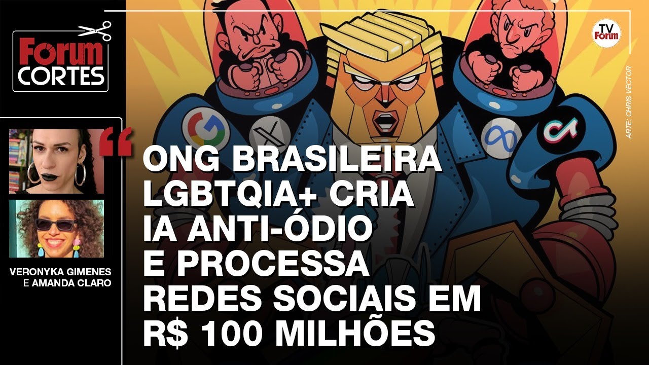 ONG brasileira LGBTQIA+ cria IA anti-ódio e processa redes sociais em R$ 100 milhões