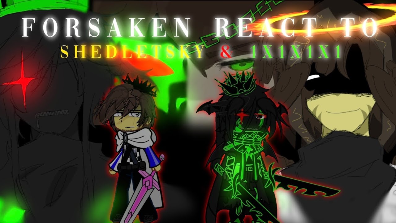 Forsaken react to..shedletsky&1x1x1x1 [+telamon,(sl) hacklord] ANGST // [3/7] // x2 speed //cass //