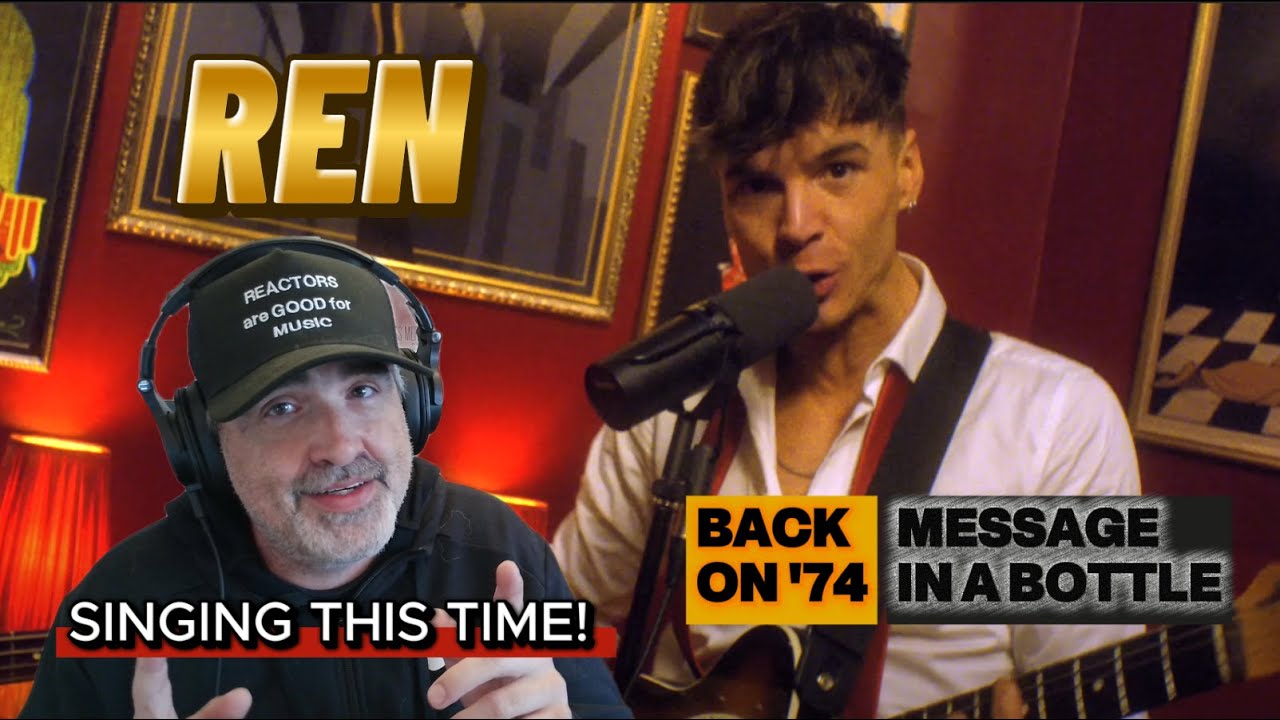 🎸 Ren – Back on 74 & Message in a Bottle | This is REALLY REALLY good!!!
