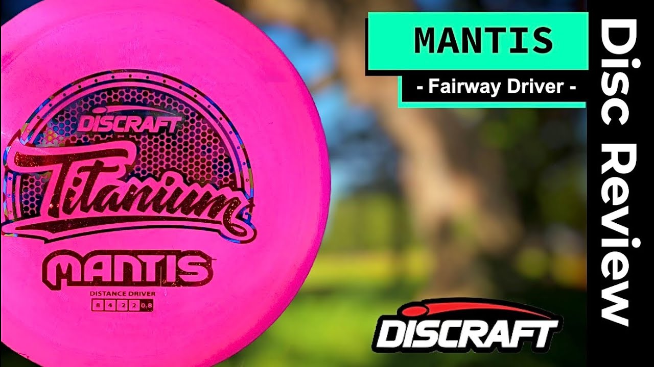 Discraft Mantis Revisted! | Fairway Driver Disc Golf Review