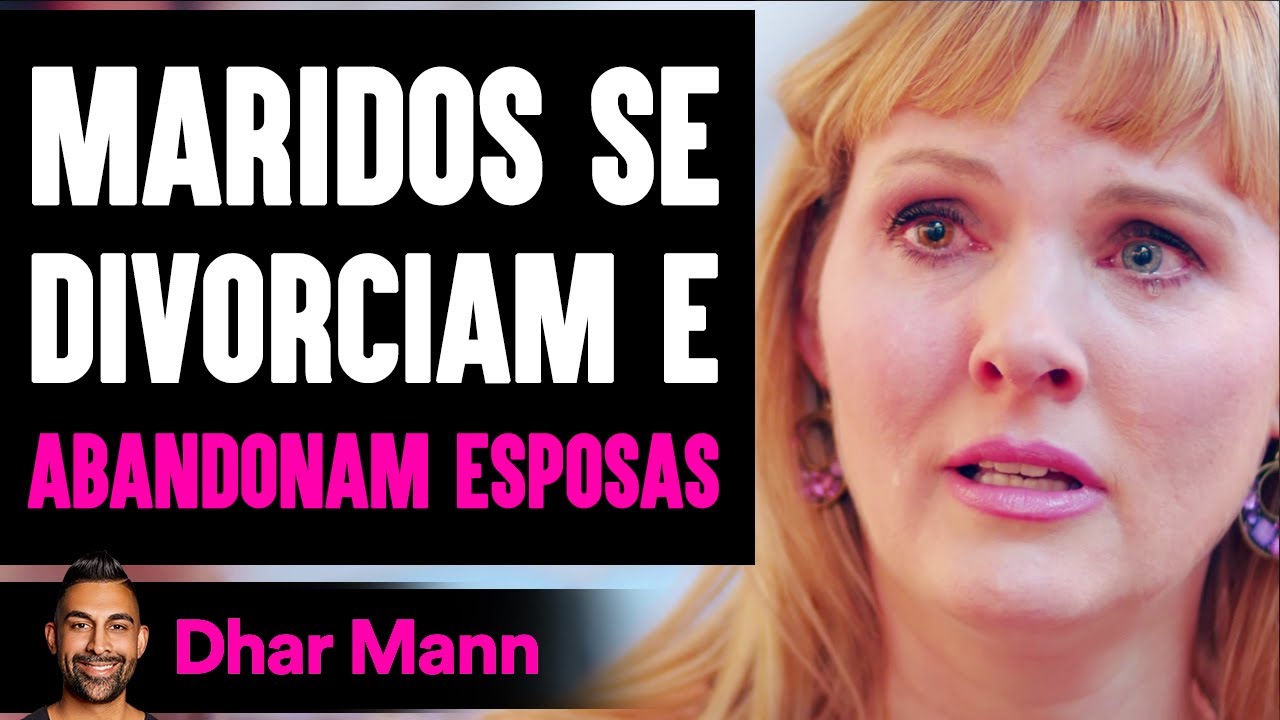 Maridos Se DIVORCIAM E ABANDONAM ESPOSAS, O Que Acontece É Chocante | Dhar Mann