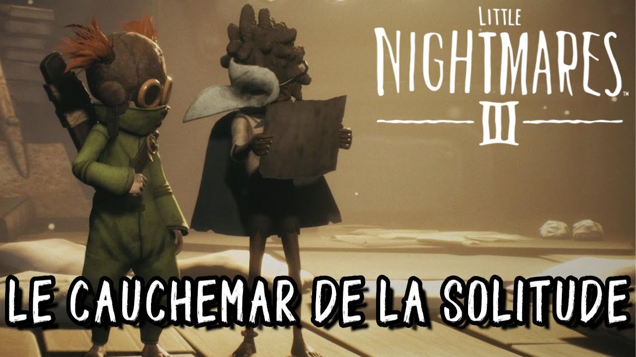 Recoller les morceaux d’un rêve brisé... (Little Nightmares 3)