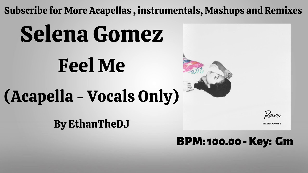 Selena Gomez - Feel Me (Acapella - Vocals Only)
