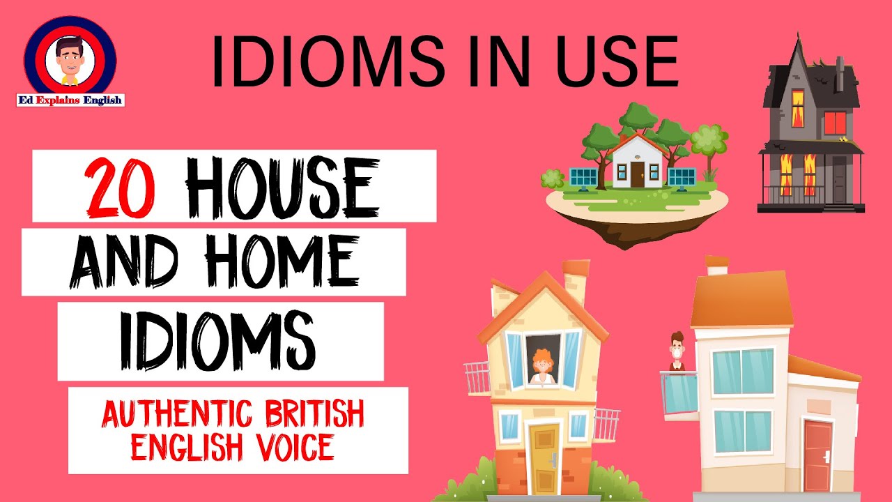 20 Idioms in Use - Homes & Houses