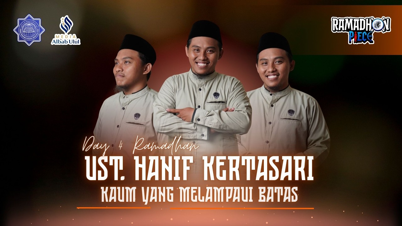 DAY 4 RAMADHAN | UST HANIF KERTASARI – KAUM YANG MELAMPAUI BATAS | RAMADHAN FEST 2026