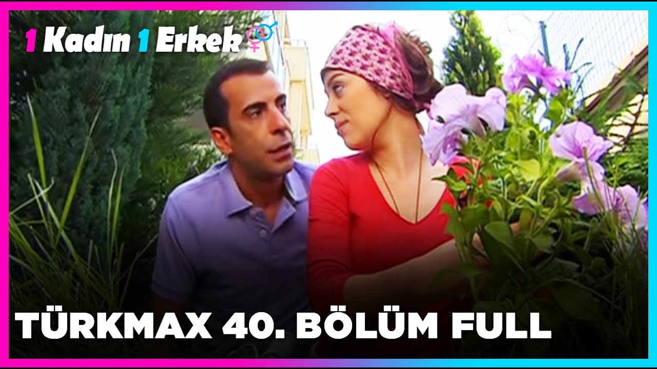 1 Kadın 1 Erkek || 40. Bölüm Full Turkmax