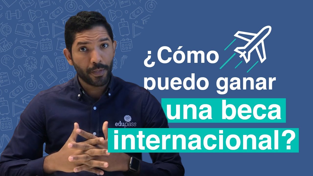 &iquest;C&oacute;mo puedo ganar una beca internacional?