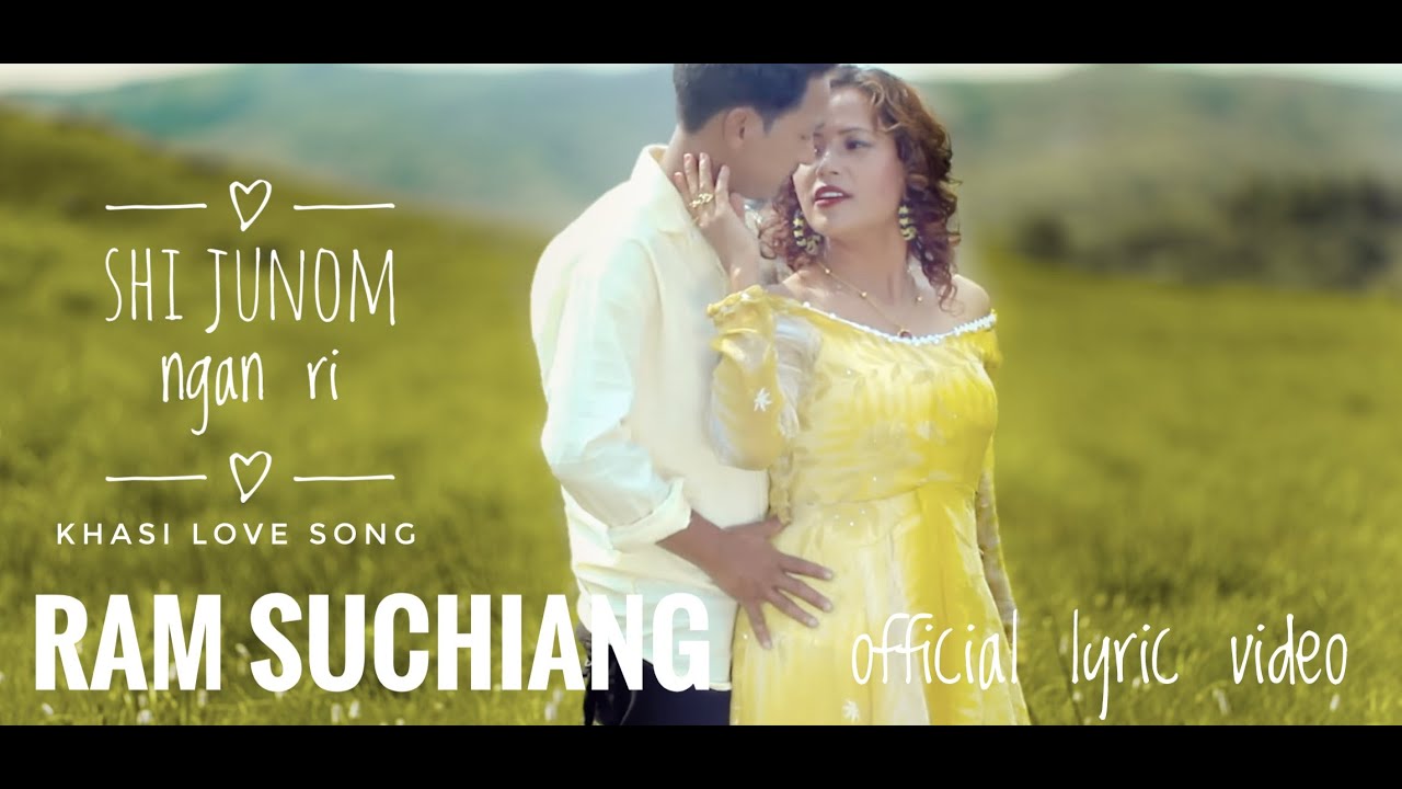 SHI JUNOM NGAN RI ll OFFICIAL LYRIC VIDEO BY RAM SUCHIANG @RSABHFamily