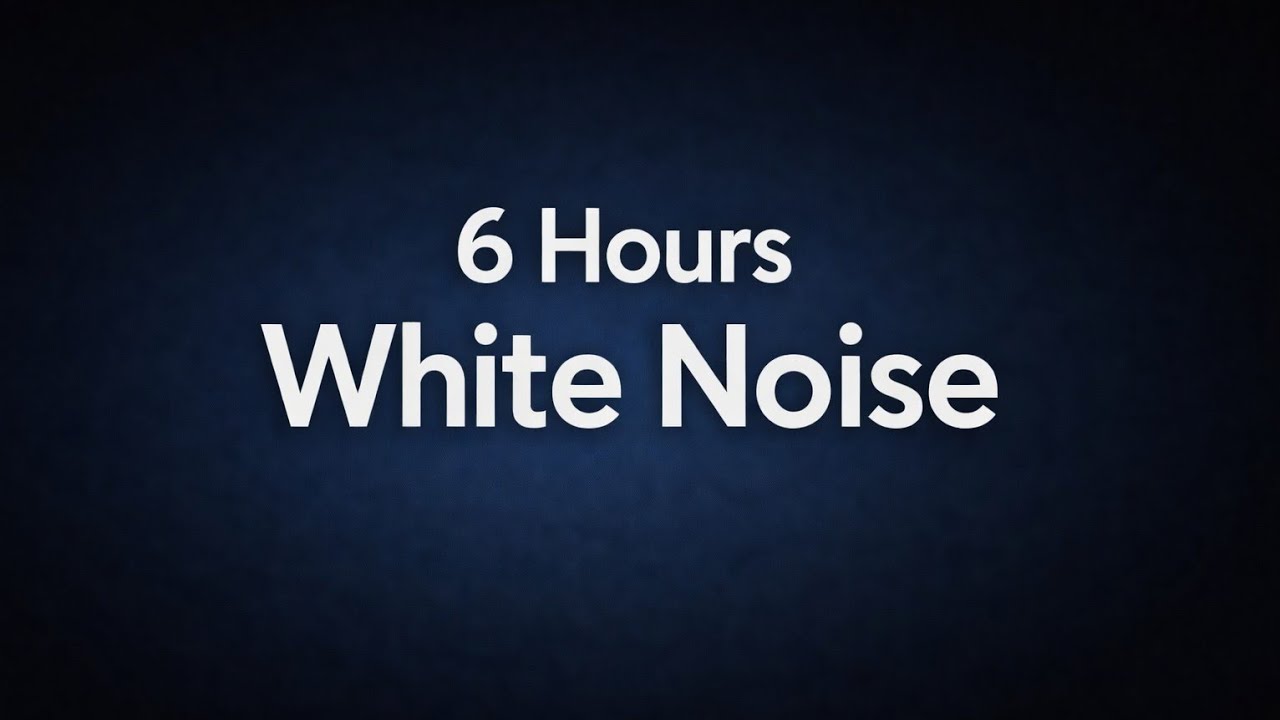6 Hours of White Noise for Deep Sleep, Relaxation & Focus