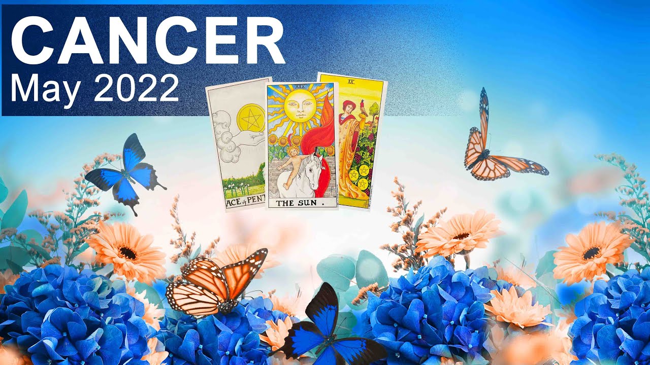 CANCER MAY 2022 TAROT READING 