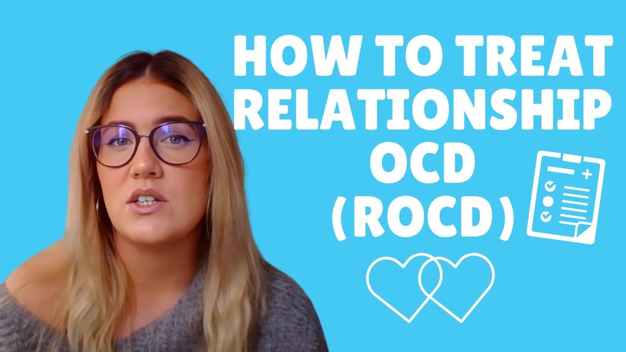 How to Treat Relationship OCD (ROCD)? | CBT and Exposure Response Prevention (ERP) to treat ROCD