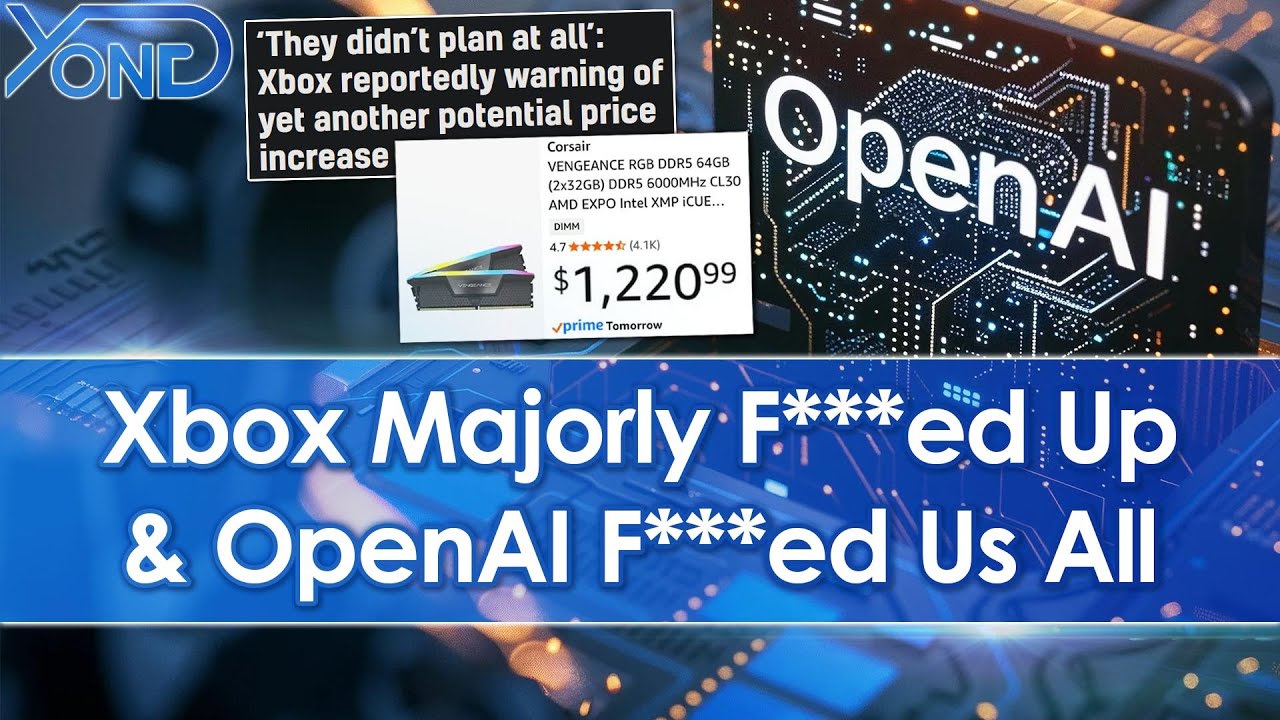 How OpenAI F***ed Over DRAM Supply/Prices, Xbox Woefully Unprepared, More Console Price Hikes Coming