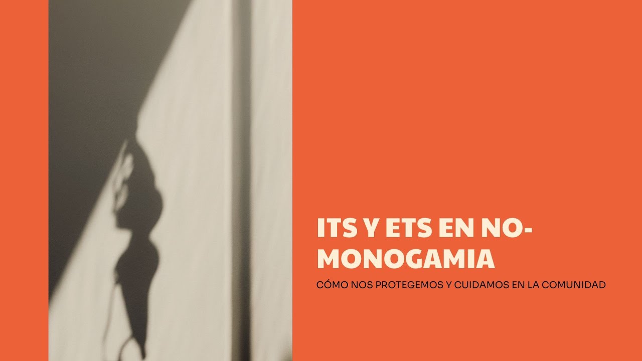 ITS y ETS en No-monogamias y Poliamor (Cómo nos cuidarnos y cómo cuidamos a nuestra red)