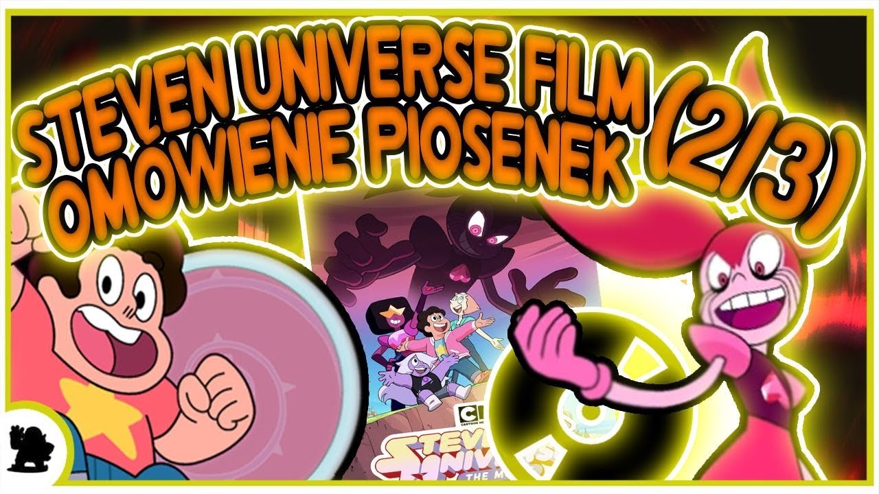 Steven Universe Film - Jak wyszły piosenki? (2/3) [Pełny film na CDA w opisie]