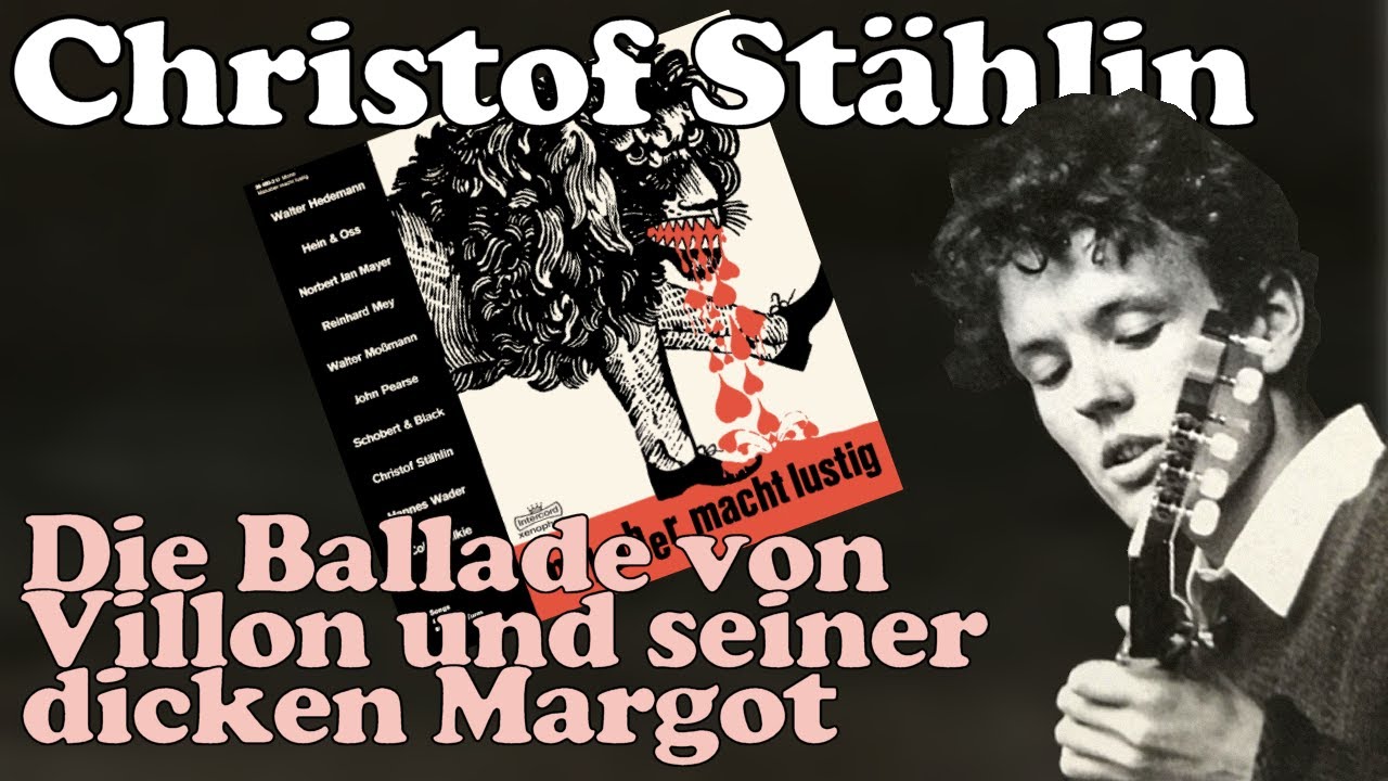 Christof Stählin - 1967 - Die Ballade von Villon und seiner dicken Margot (mit Liedtext)