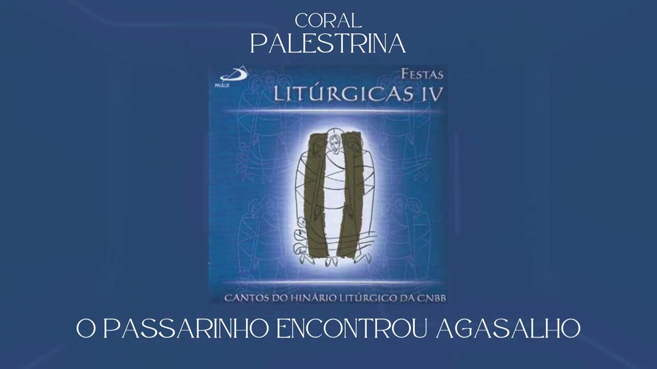 Coral Palestrina - O Passarinho Encontrou Agasalho (Comunhão)