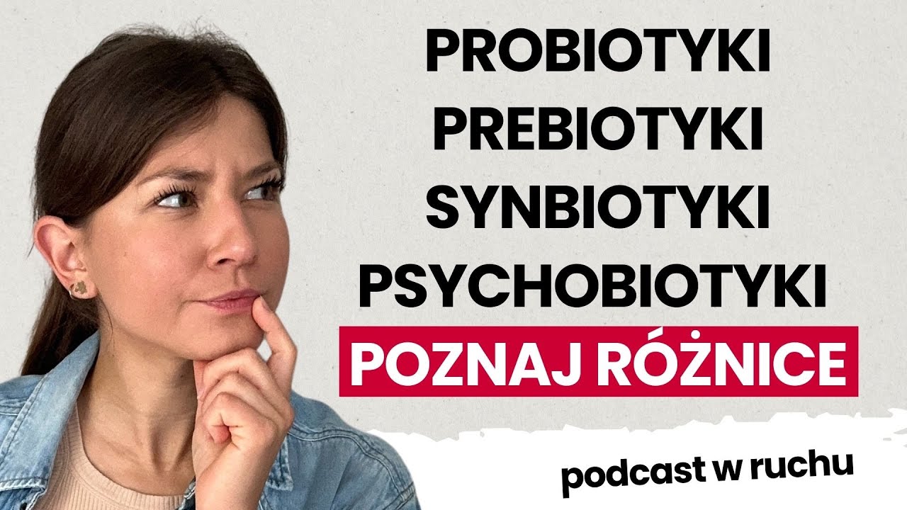 Probiotyki, prebiotyki, synbiotyki, psychobiotyki - czym się r&oacute;żnią? | Gosia Pielichowska