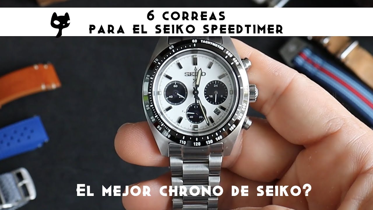 Probándole 6 Diferentes CORREAS al Seiko SPEEDTIMER SSC813