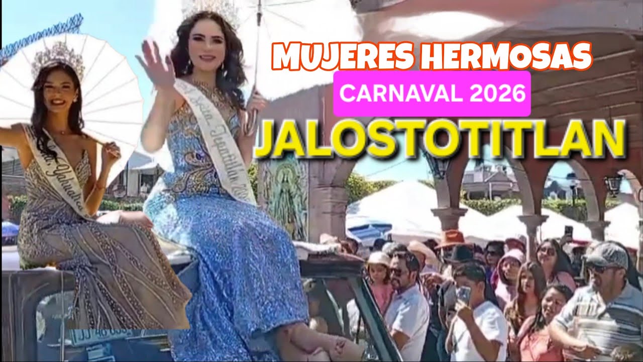 DESFILE  DEL CARNAVAL DE JALOSTOTITLAN las Mujeres Mas Hermosas ALTOS DE JALISCO 2026 4K💃🕺🎸🎼🇲🇽