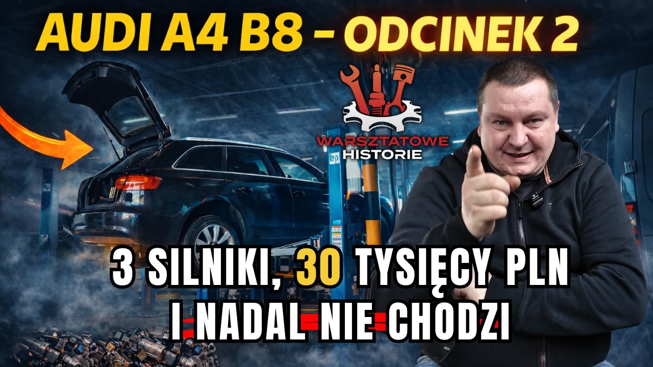 AUDI A4 B8 - 3 SILNIKI I 30 000 pln później ... ODCINEK 2