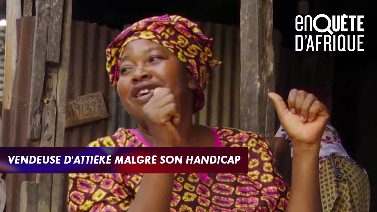 KOROTIMI, VENDEUSE D'ATTIÉKÉ MALGRÉ SON HANDICAP - ENQUÊTE D'AFRIQUE (11/11/21)