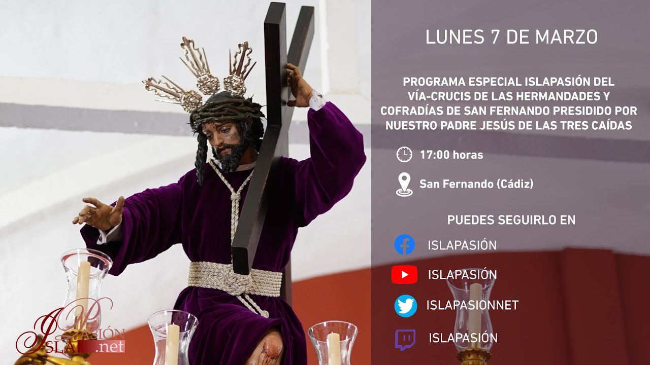 ISLAPASIÓN | Especial Vía-Crucis de las hermandades | Nuestro Padre Jesús de las Tres Caídas