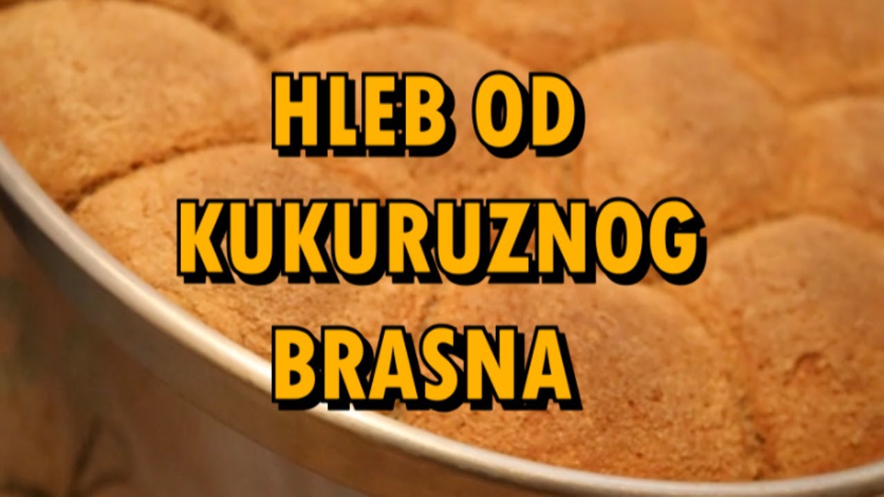HLEB OD KUKURUZNOG BRASNA
