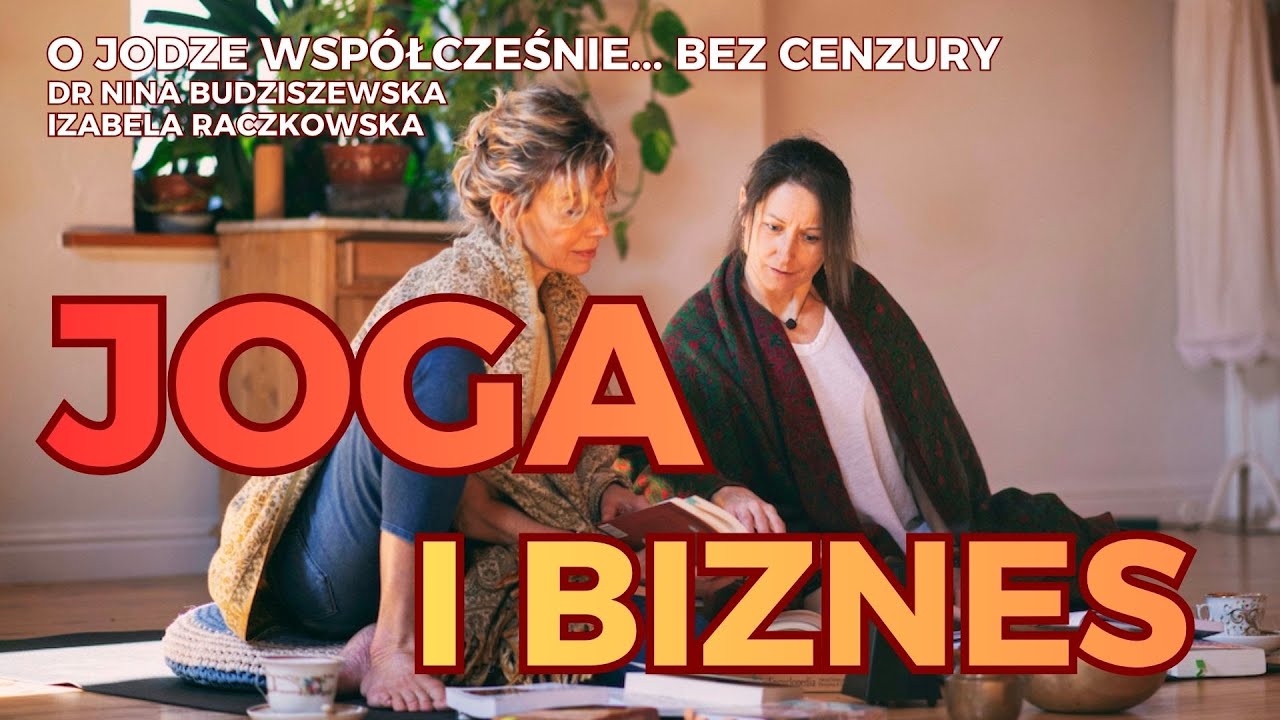 Czy z nauczanie jogi da się żyć? | dr Nina Budziszewska i Iza Raczkowska