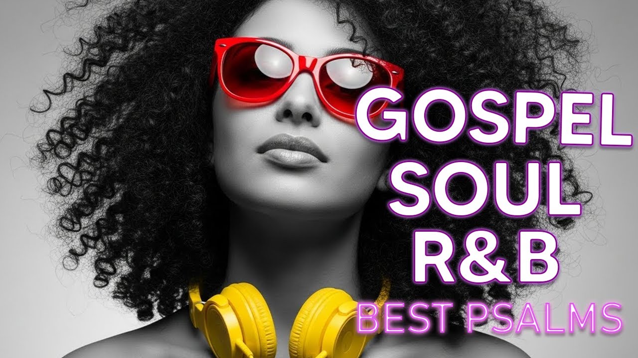 Chill R&B Psalms Peaceful Christian Worship and Gospel Music