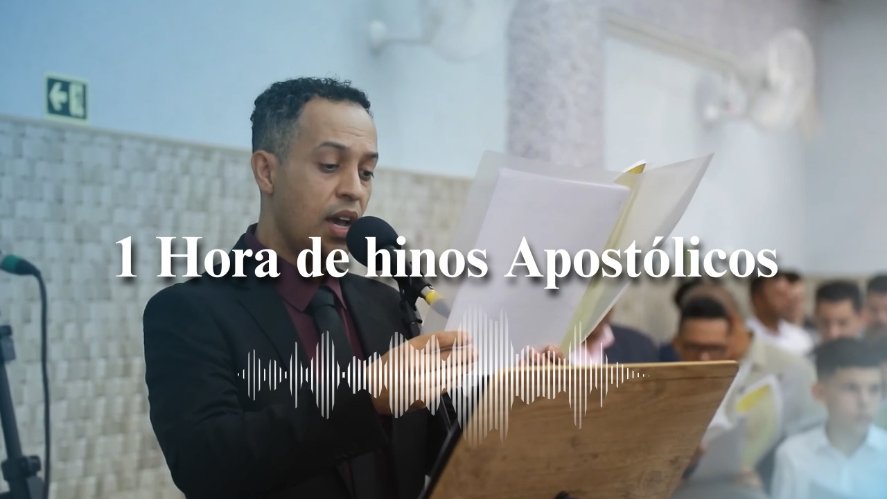 1 hora de Hinos Apostólicos