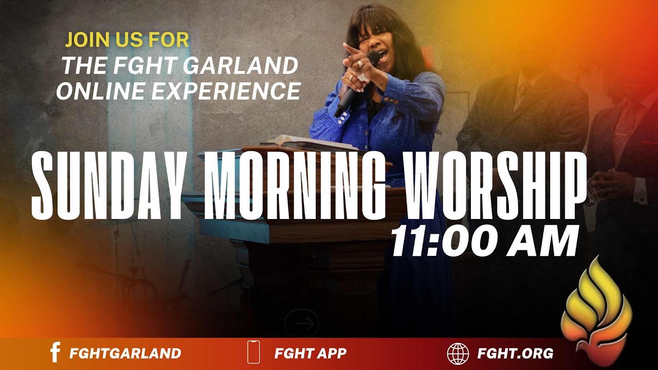 Garland FGHT Sunday Morning Service