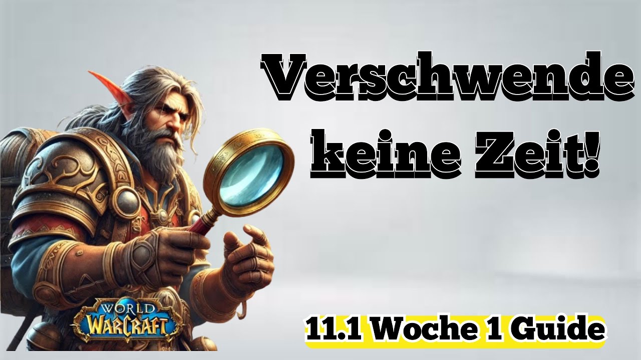 Patch 11.1 Guide &ndash; Alles, was du in Woche 1 tun solltest!