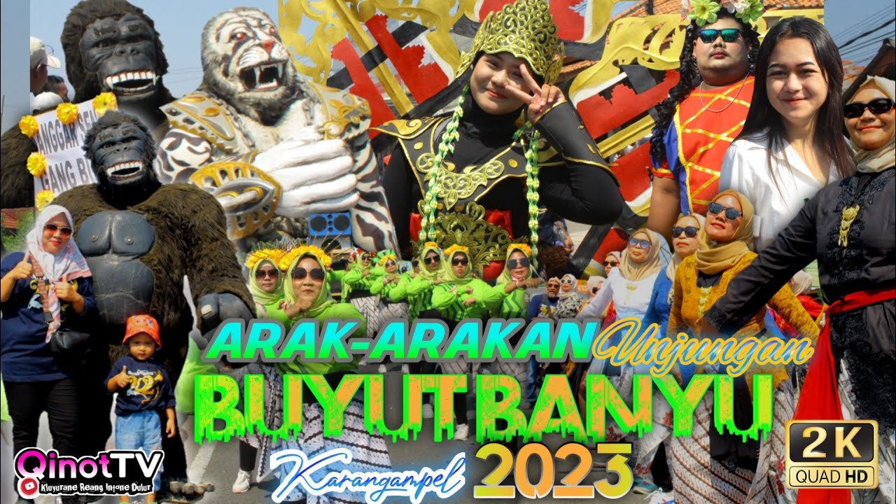 ARAKARAKAN BUYUT BANYU KARANGAMPEL|2023 #qinottv #arakarakan #unjungan