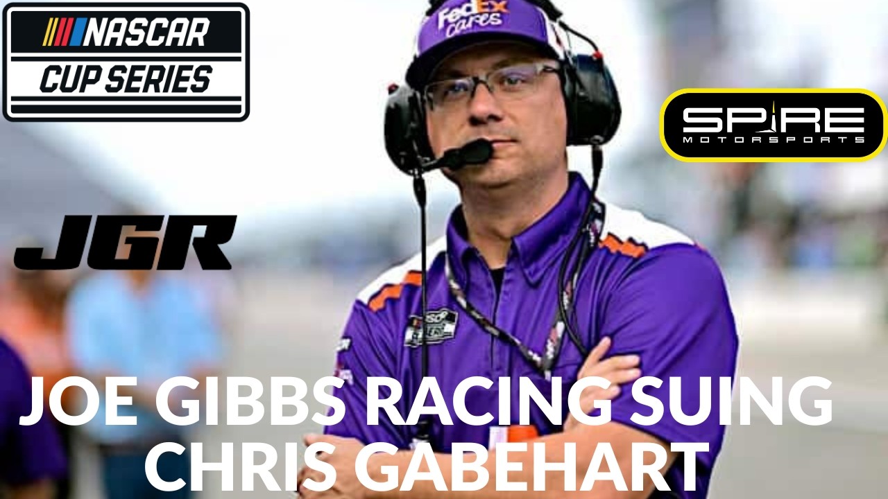 Joe Gibbs Racing Suing Chris Gabehart