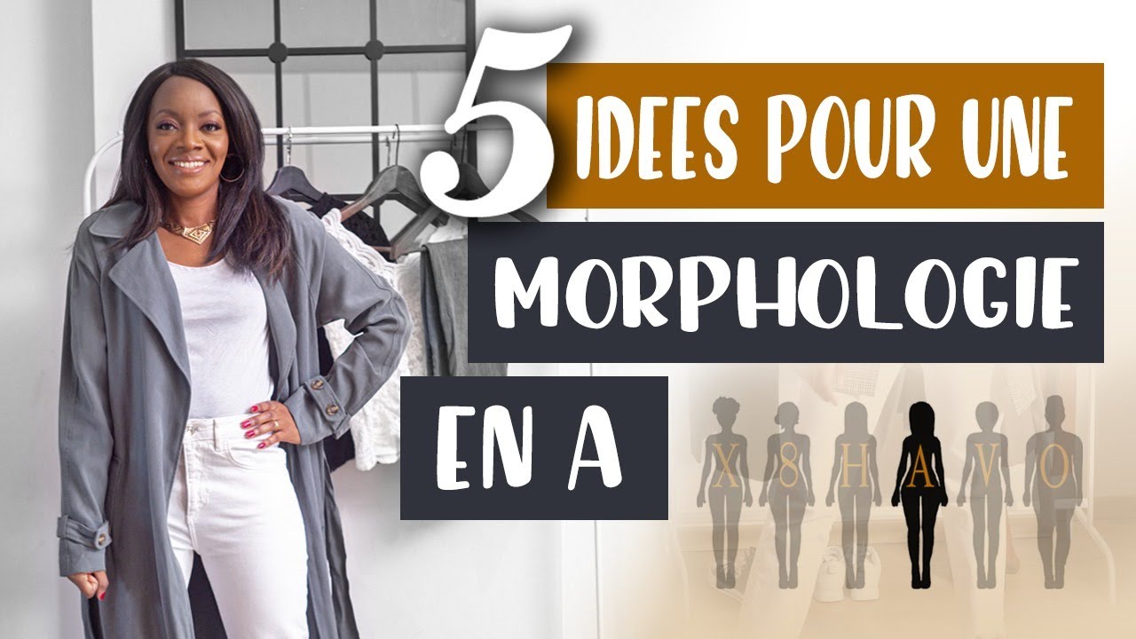 COMMENT S'HABILLER  AVEC UNE MORPHOLOGIE EN A ?  5 CONSEILS MODE