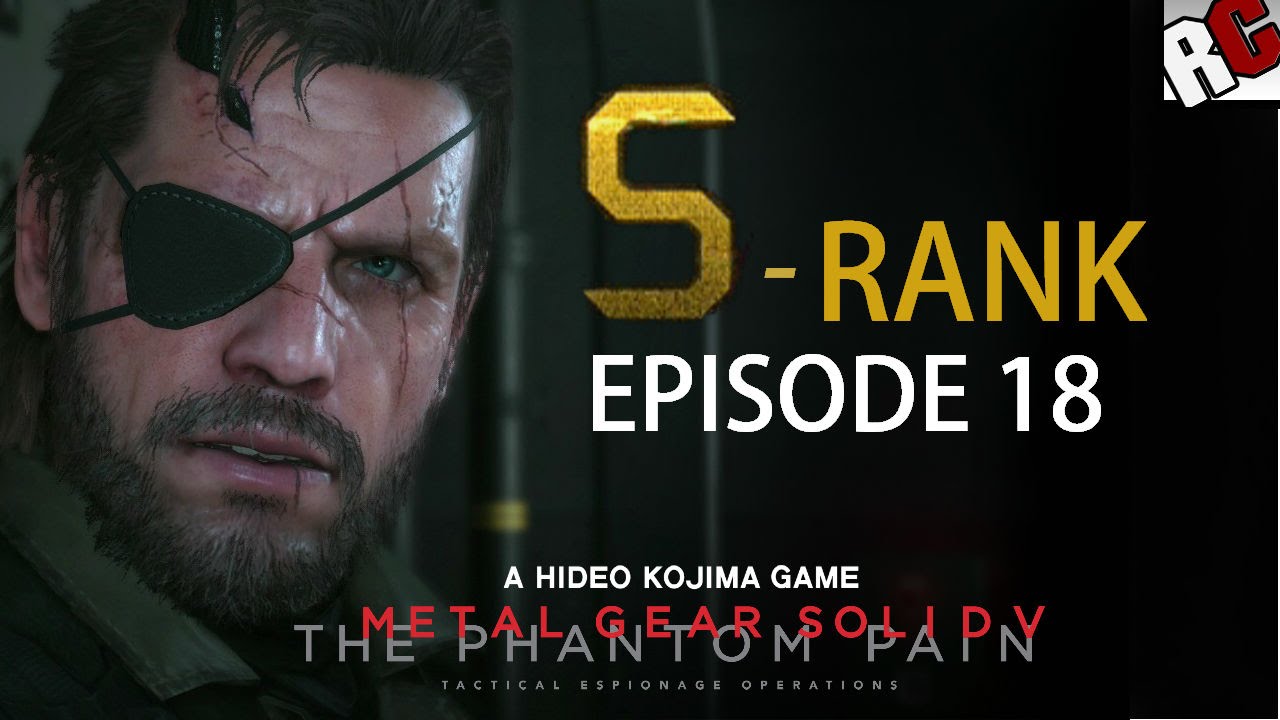 Metal Gear Solid 5: The Phantom Pain - Episode 18 S-RANK Walkthrough (Blood Runs Deep)
