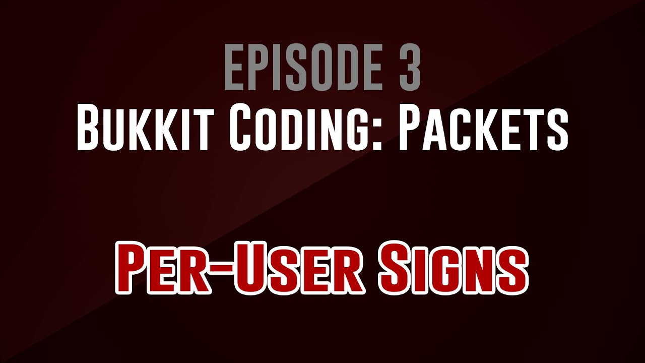 [Bukkit Coding: Packets] Episode 3: Per-User Signs