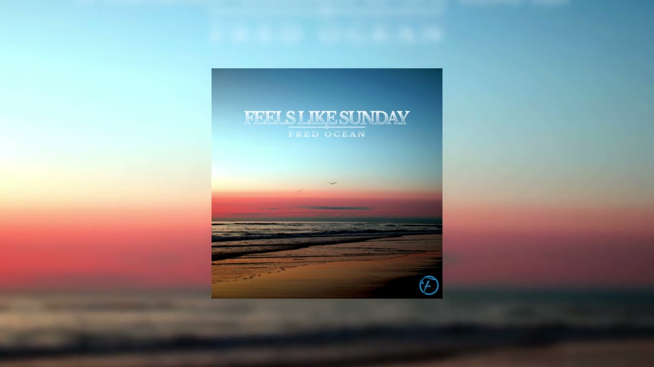 Fred Ocean - Feels Like Sunday (Music Video)