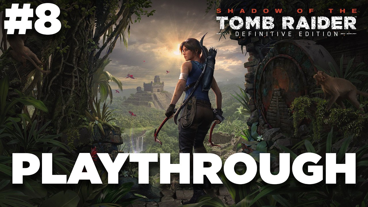 Shadow of the Tomb Raider Pt 8 - So Stealthy