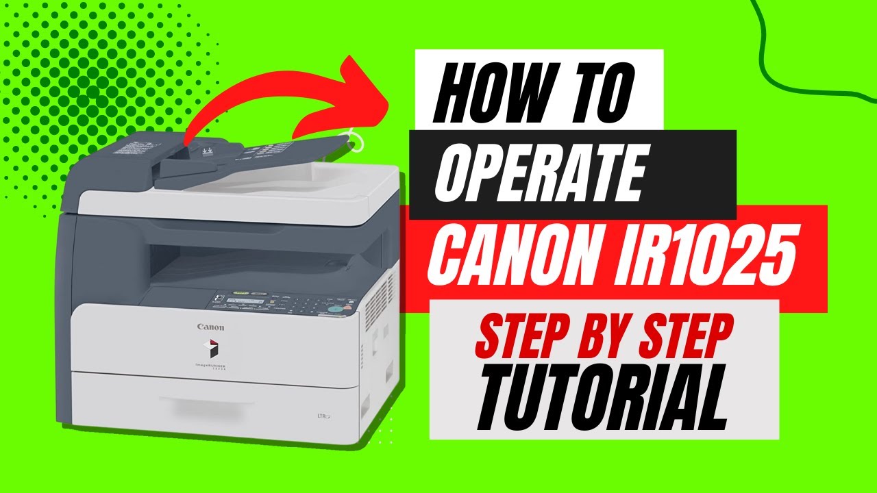TUTORIAL: HOW TO OPERATE CANON iMageRUNNER 1025 | DIGITAL LASER COPIER PRINTER SCANNER