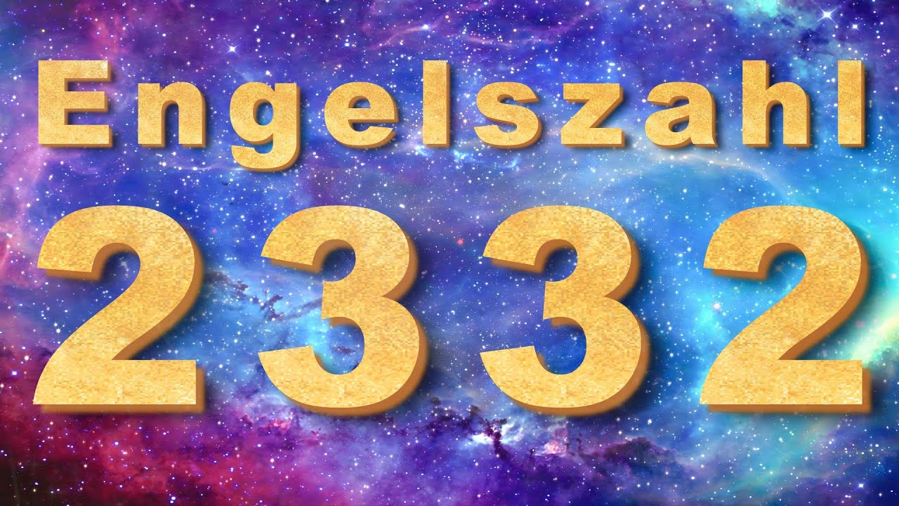 2332 Bedeutung Engelszahl, Symbolik & spirituelle Lehren 🌌
