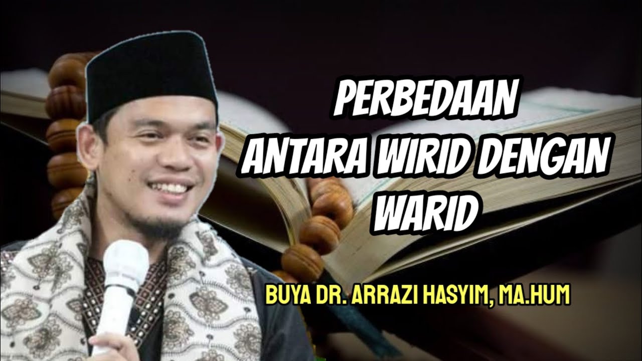 PERBEDAAN ANTARA WIRID DENGAN WARID | BUYA ARRAZI HASYIM