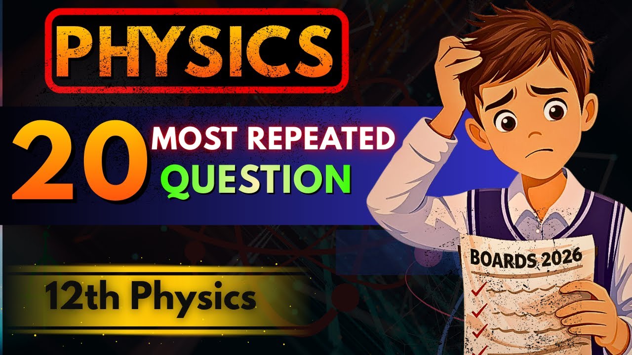 Physics Class 12 | 20 Most Repeated Questions | Boards 2026 | Physics Important Questions