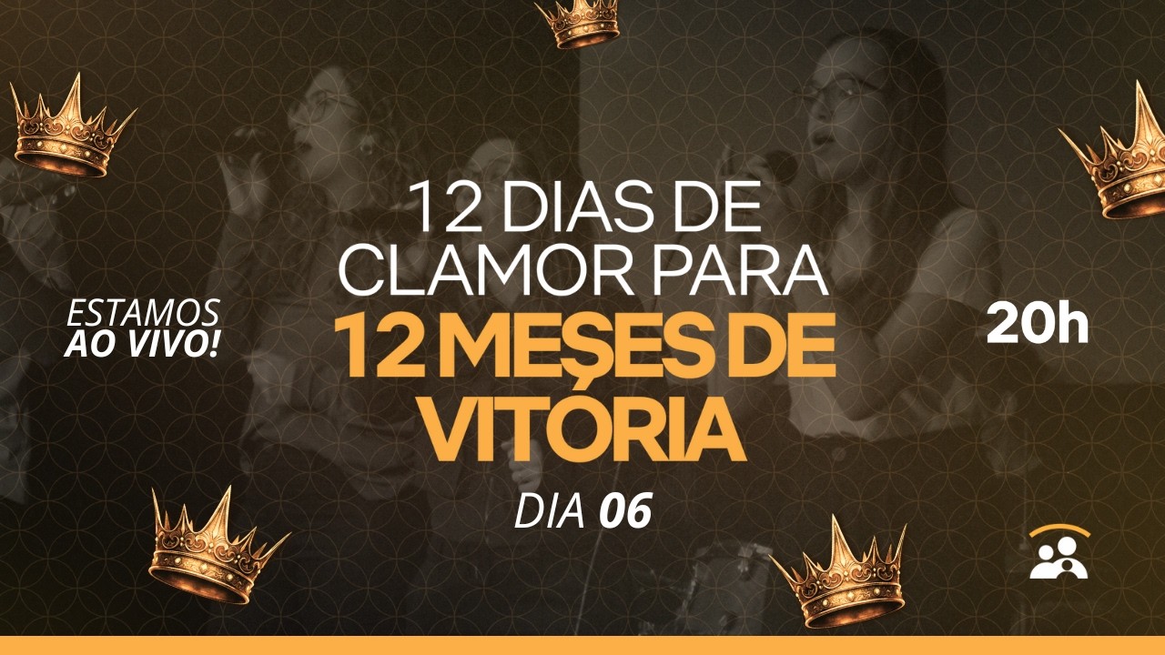 12 DIAS DE CLAMOR PARA 12 MESES DE VITÓRIA - 20H (DIA 06) | Família Debaixo da Graça Guarulhos