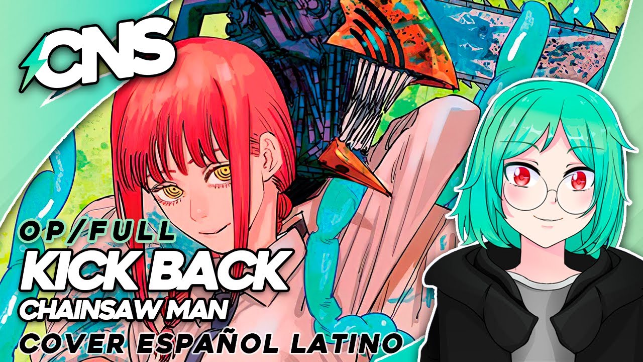 (FULL/ESP) CHAINSAW MAN OP // Kick Back (cover por @ChemyNoSurfea)