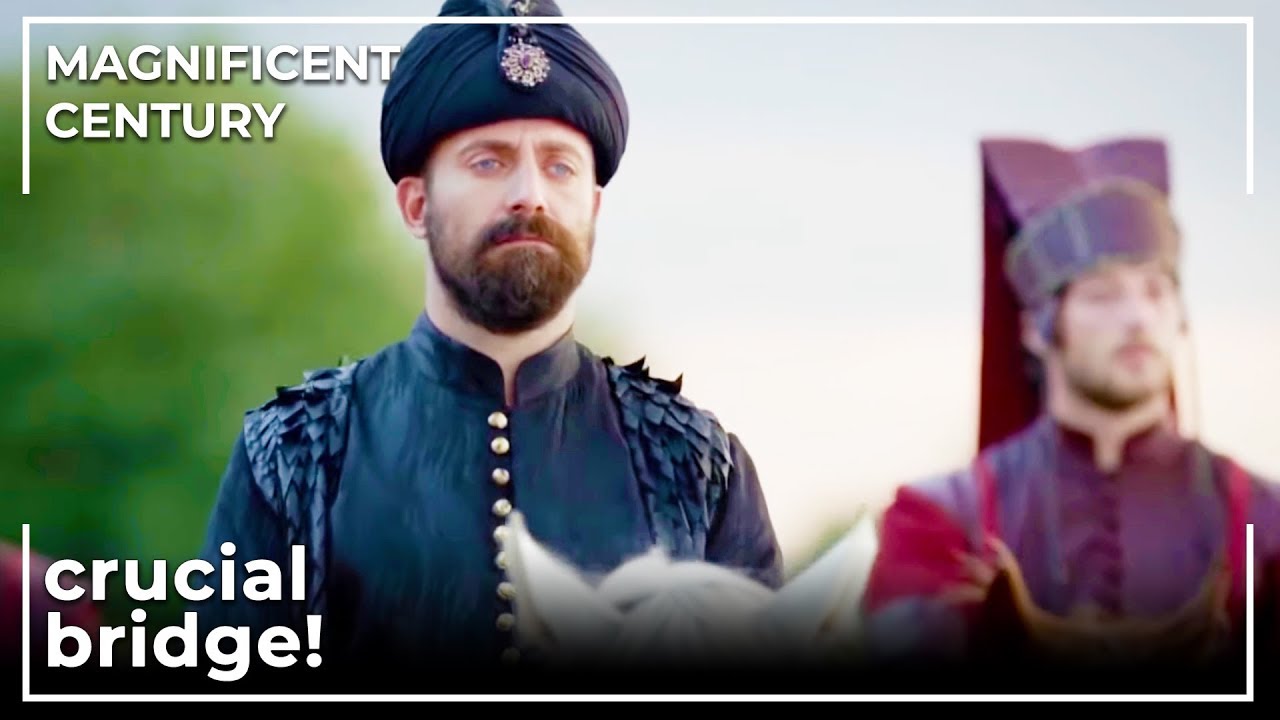 Suleiman Demolishes The Bridge He Constructed For The Expedition | Magnificent Century