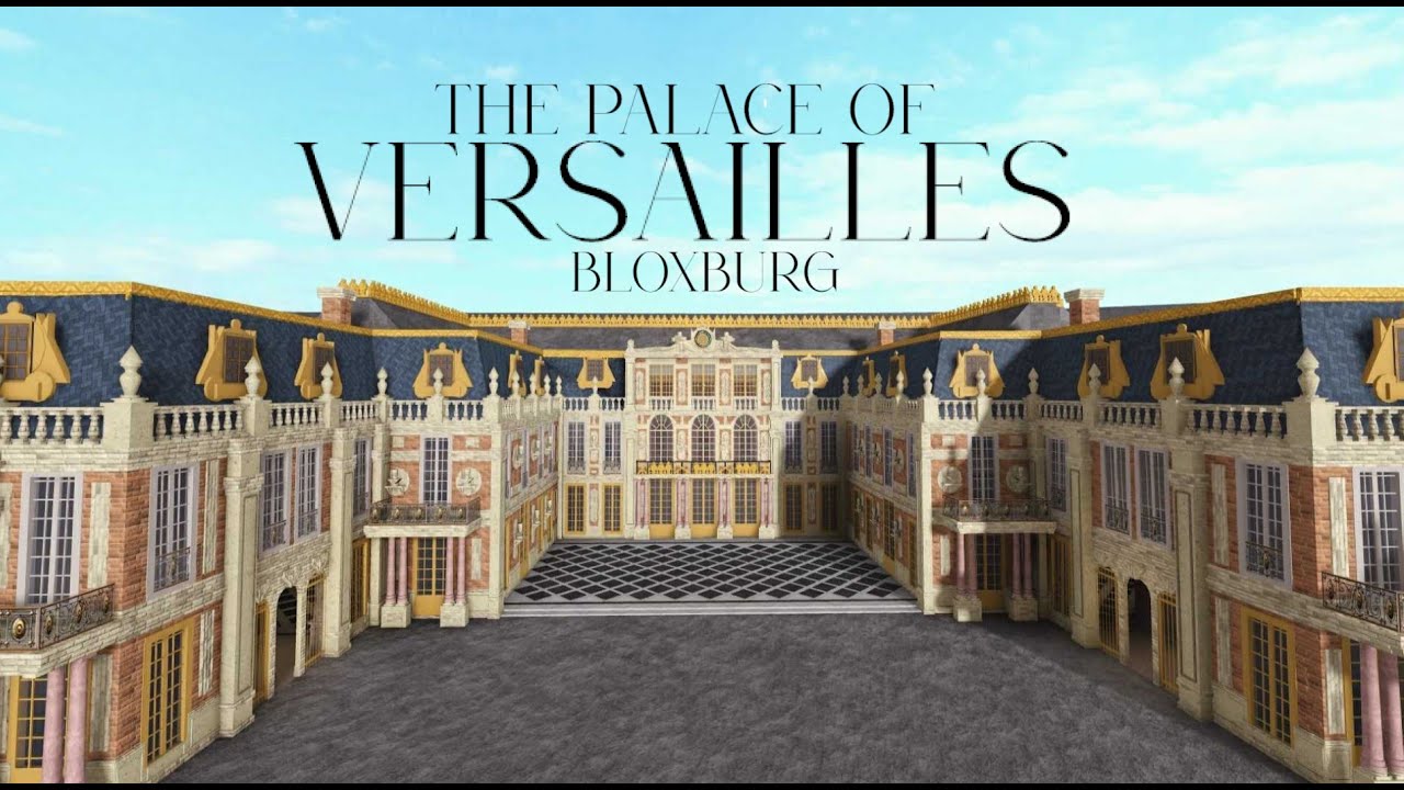 Bloxburg The palace of Versailles - Tour