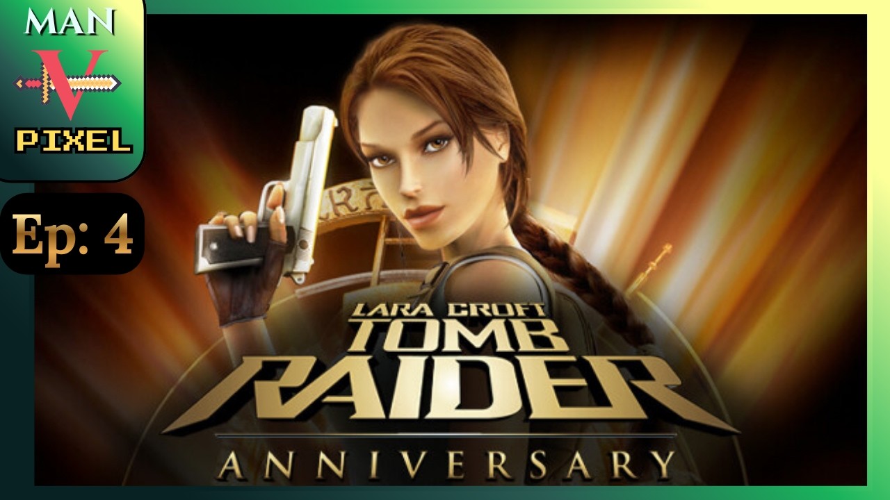 Tomb Raider: Anniversary | Episode 4 | No Commentary Playthrough