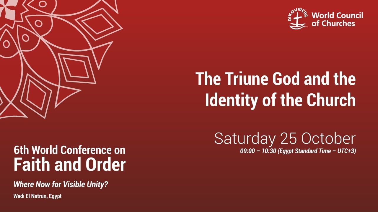 6th World Conference on Faith and Order: The Triune God and the Identity of the Church