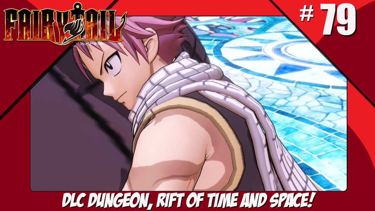 Let's play (Blind): Fairy Tail: Part 79 - DLC Dungeon, Rift of Time and Space!